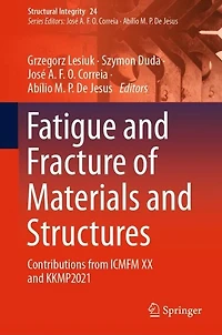 Fatigue and Fracture of Materials Structures: Contributions from ICMFM XX KKMP2021