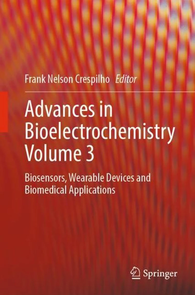 Advances Bioelectrochemistry Volume 3: Biosensors, Wearable Devices and Biomedical Applications