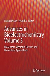 Advances Bioelectrochemistry Volume 3: Biosensors, Wearable Devices and Biomedical Applications