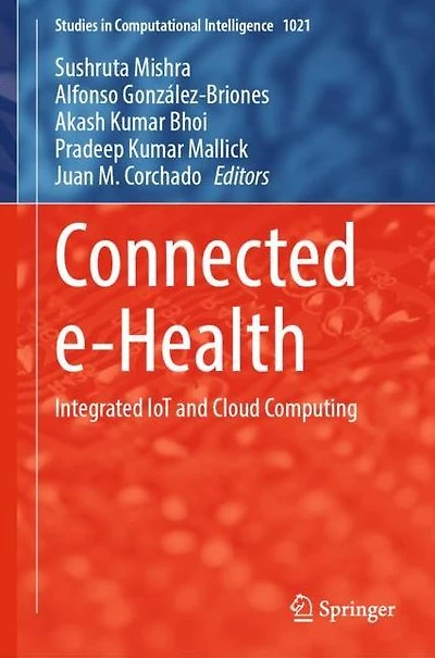 Connected e-Health: Integrated IoT and Cloud Computing
