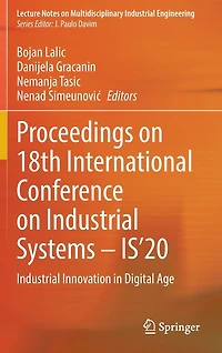 Proceedings on 18th International Conference Industrial Systems - IS'20: Innovation Digital Age