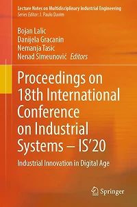 Proceedings on 18th International Conference Industrial Systems - IS'20: Innovation Digital Age