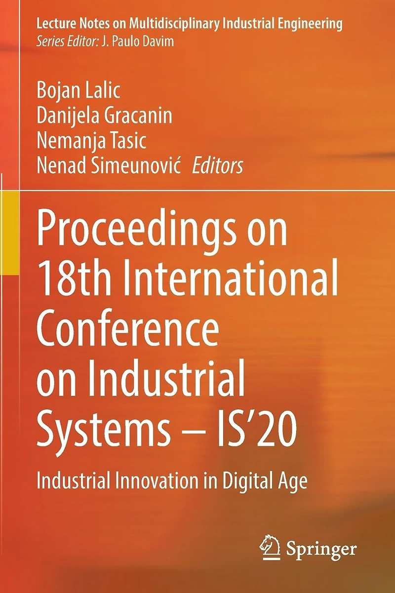 Proceedings on 18th International Conference Industrial Systems - IS'20: Innovation Digital Age