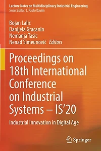 Proceedings on 18th International Conference Industrial Systems - IS'20: Innovation Digital Age