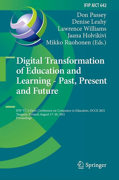 Digital Transformation of Education and Learning - Past, Present Future: IFIP TC 3 Open Conference on Computers Education, OCCE 2021, Tampere, Finland, August 17-20, Proceedings