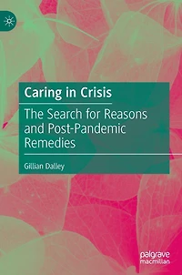 Caring Crisis: The Search for Reasons and Post-Pandemic Remedies