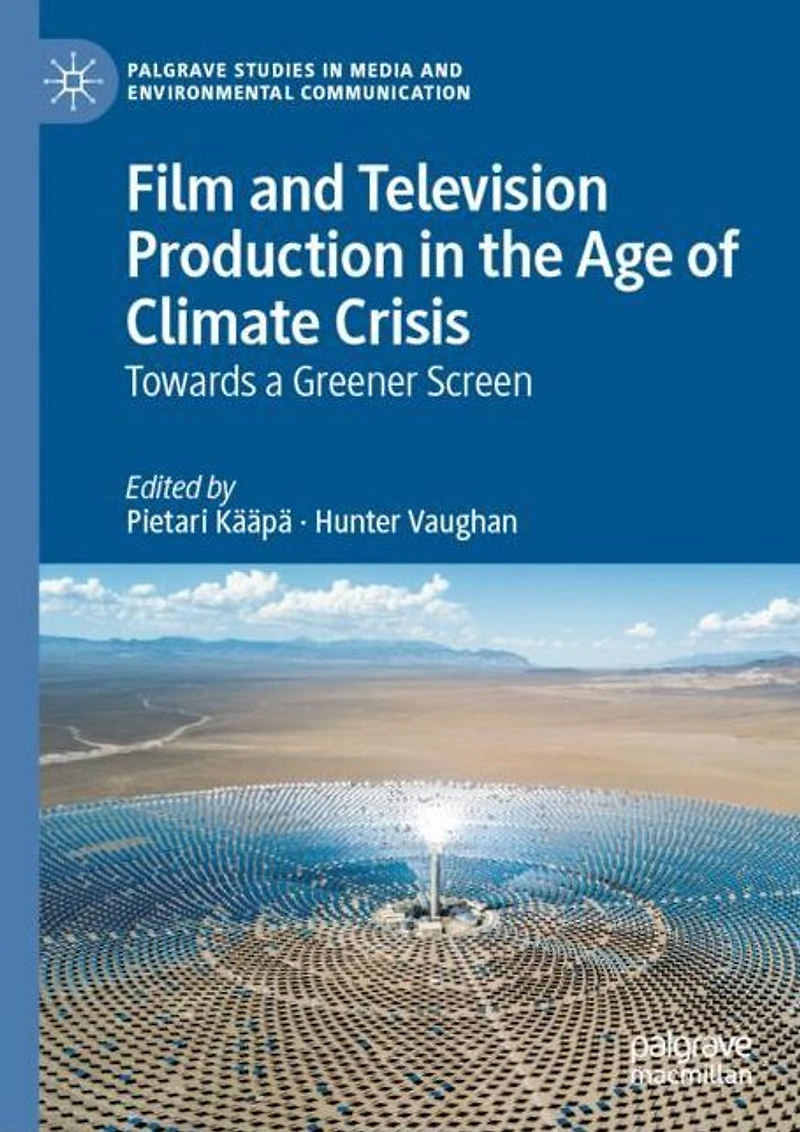 Film and Television Production the Age of Climate Crisis: Towards a Greener Screen