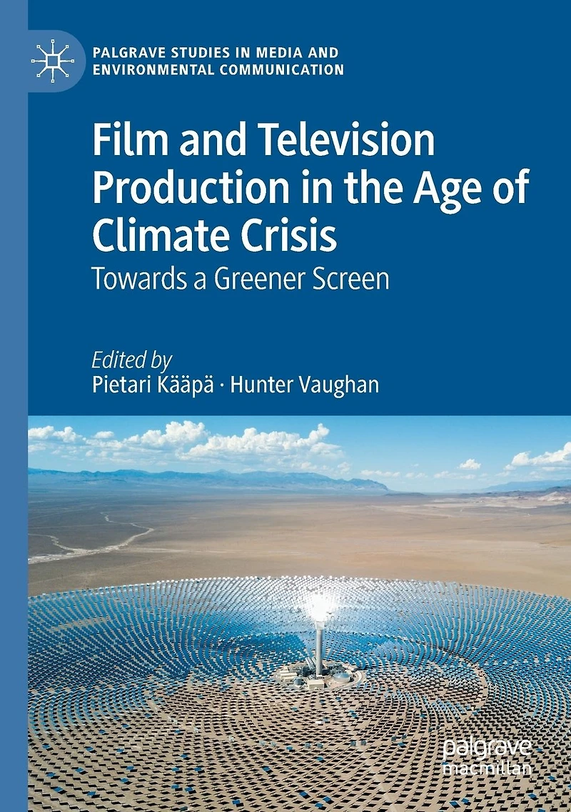 Film and Television Production the Age of Climate Crisis: Towards a Greener Screen