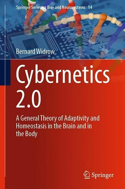 Cybernetics 2.0: A General Theory of Adaptivity and Homeostasis the Brain Body