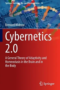Cybernetics 2.0: A General Theory of Adaptivity and Homeostasis the Brain Body