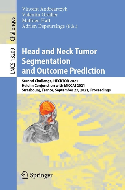 Head and Neck Tumor Segmentation Outcome Prediction: Second Challenge, HECKTOR 2021, Held Conjunction with MICCAI Strasbourg, France, September 27, Proceedings