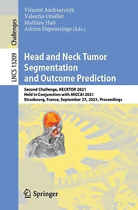 Head and Neck Tumor Segmentation Outcome Prediction: Second Challenge, HECKTOR 2021, Held Conjunction with MICCAI Strasbourg, France, September 27, Proceedings