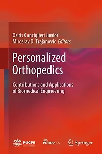 Personalized Orthopedics: Contributions and Applications of Biomedical Engineering