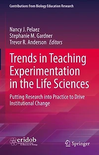 Trends Teaching Experimentation the Life Sciences: Putting Research into Practice to Drive Institutional Change