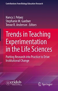 Trends Teaching Experimentation the Life Sciences: Putting Research into Practice to Drive Institutional Change
