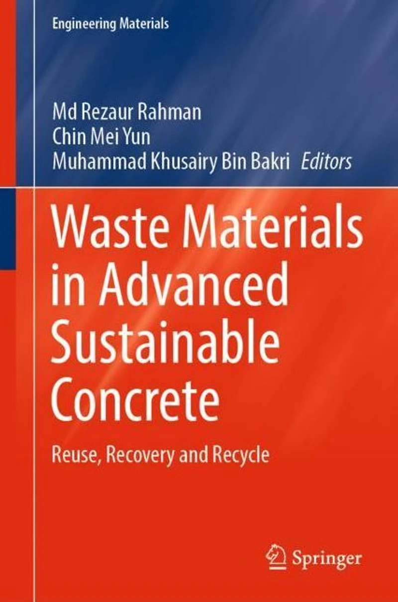 Waste Materials Advanced Sustainable Concrete: Reuse, Recovery and Recycle