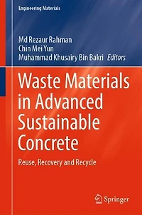 Waste Materials Advanced Sustainable Concrete: Reuse, Recovery and Recycle