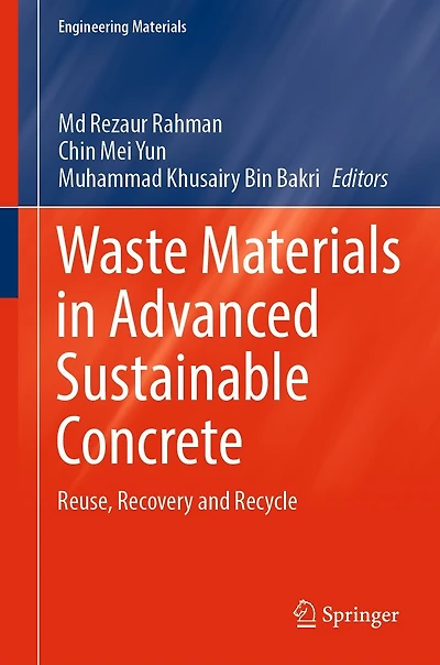 Waste Materials Advanced Sustainable Concrete: Reuse, Recovery and Recycle