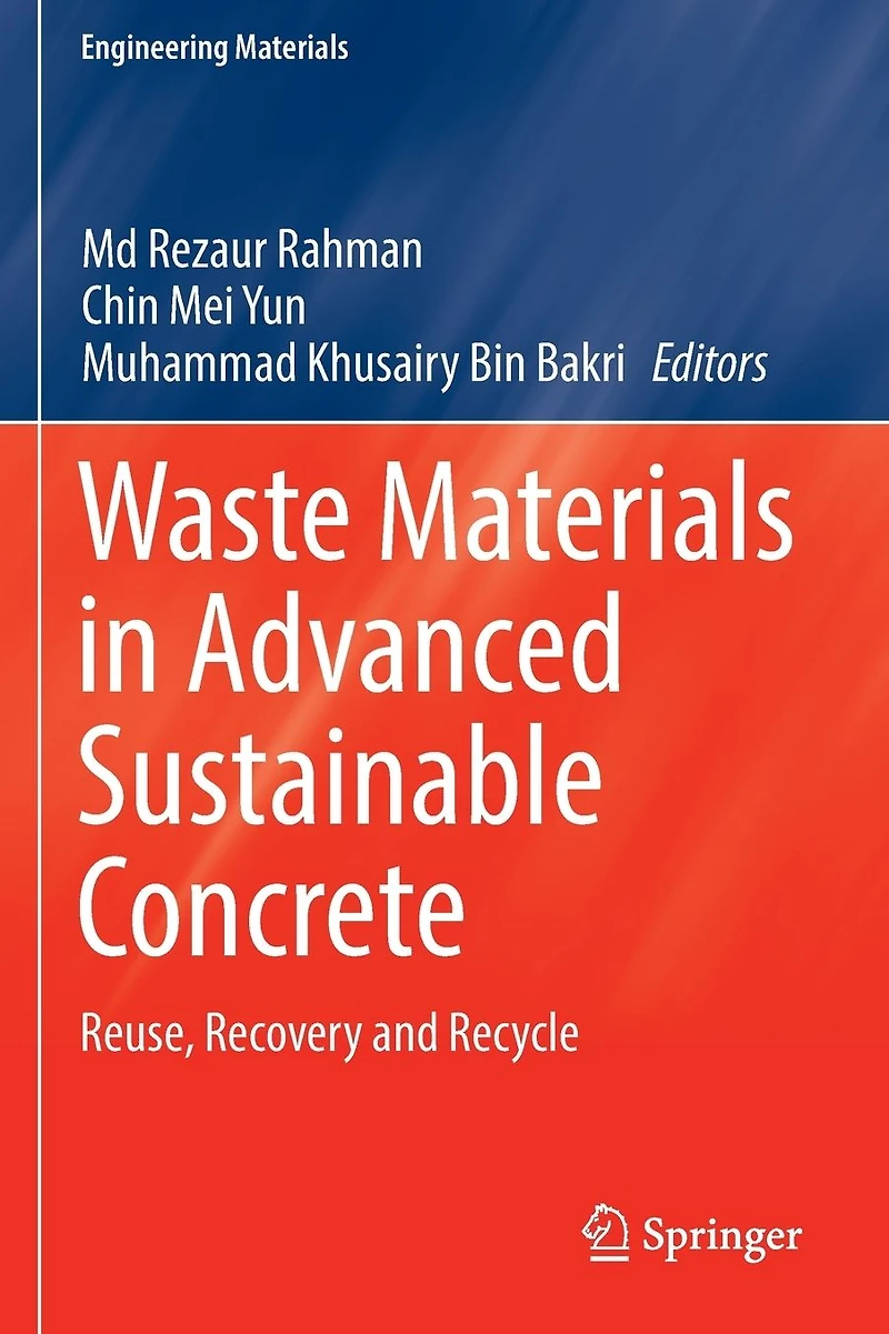 Waste Materials Advanced Sustainable Concrete: Reuse, Recovery and Recycle