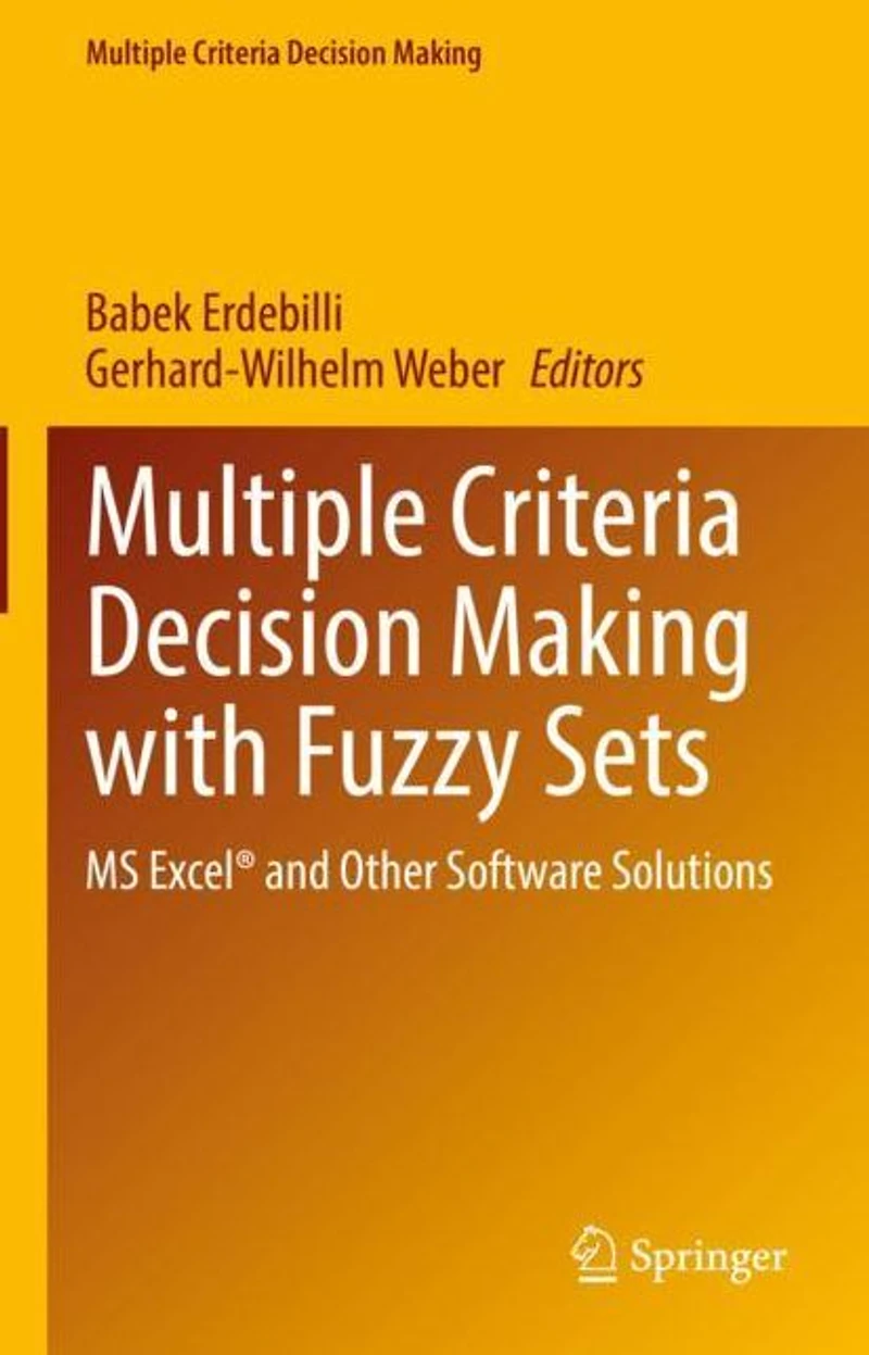 Multiple Criteria Decision Making with Fuzzy Sets: MS Excel® and Other Software Solutions