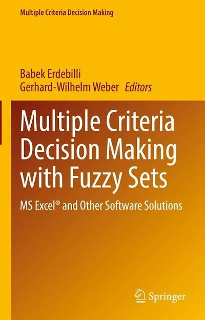 Multiple Criteria Decision Making with Fuzzy Sets: MS Excel® and Other Software Solutions