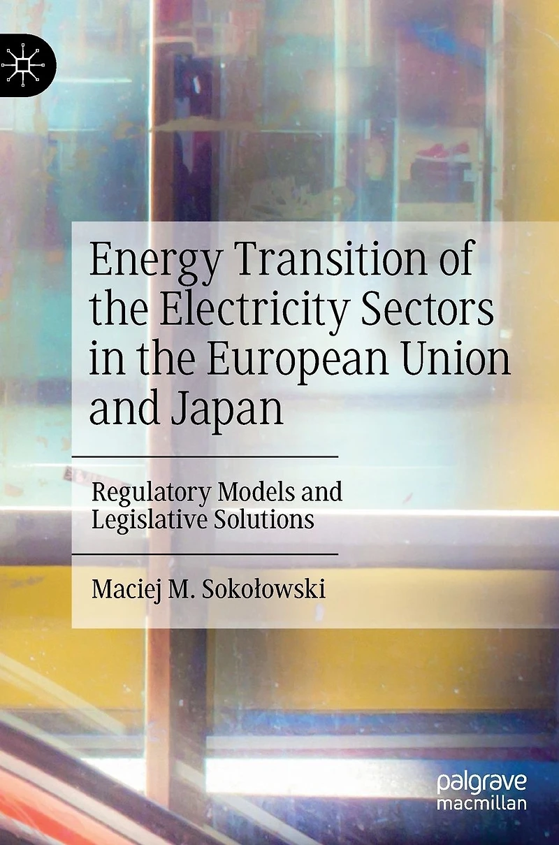 Energy Transition of the Electricity Sectors European Union and Japan: Regulatory Models Legislative Solutions