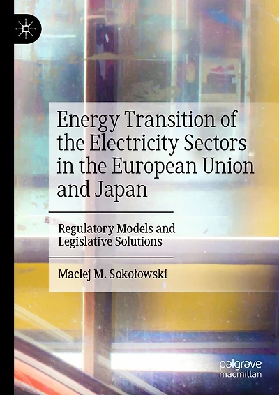 Energy Transition of the Electricity Sectors European Union and Japan: Regulatory Models Legislative Solutions