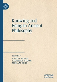 Knowing and Being Ancient Philosophy