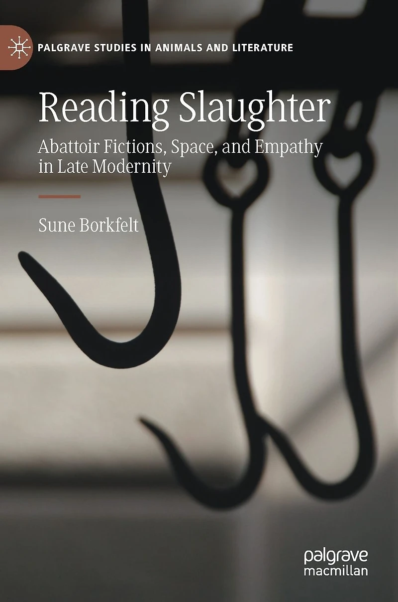 Reading Slaughter: Abattoir Fictions, Space, and Empathy Late Modernity