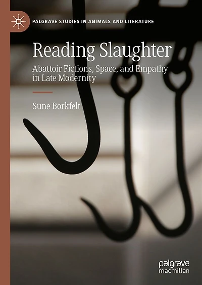 Reading Slaughter: Abattoir Fictions, Space, and Empathy Late Modernity