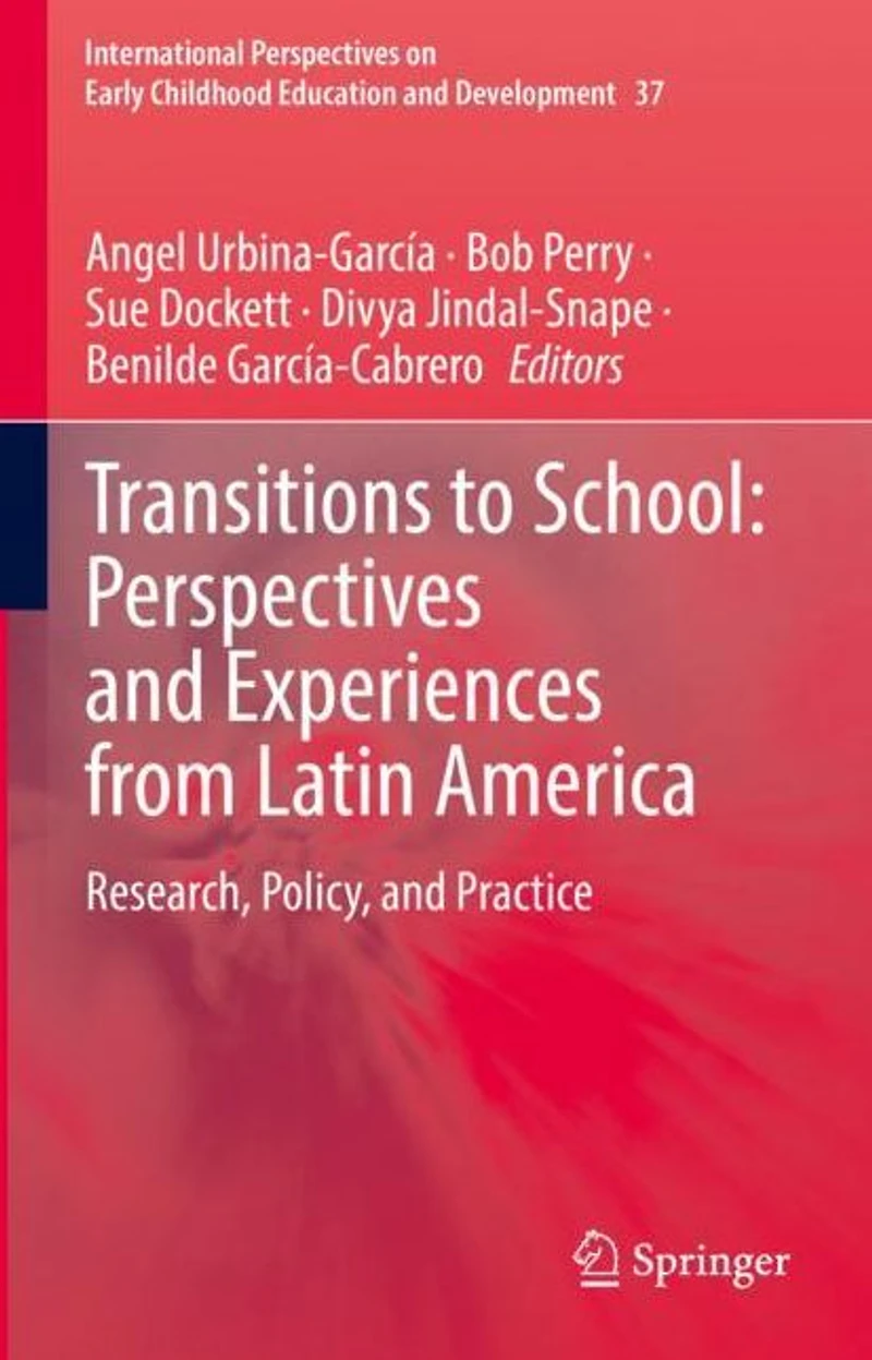 Transitions to School: Perspectives and Experiences from Latin America: Research, Policy, Practice