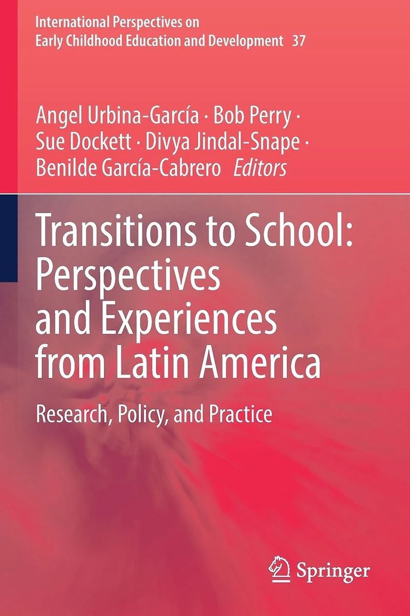 Transitions to School: Perspectives and Experiences from Latin America: Research, Policy, Practice