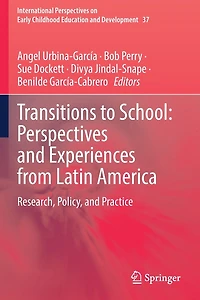 Transitions to School: Perspectives and Experiences from Latin America: Research, Policy, Practice