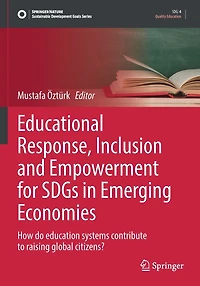 Educational Response, Inclusion and Empowerment for SDGs Emerging Economies: How do education systems contribute to raising global citizens?