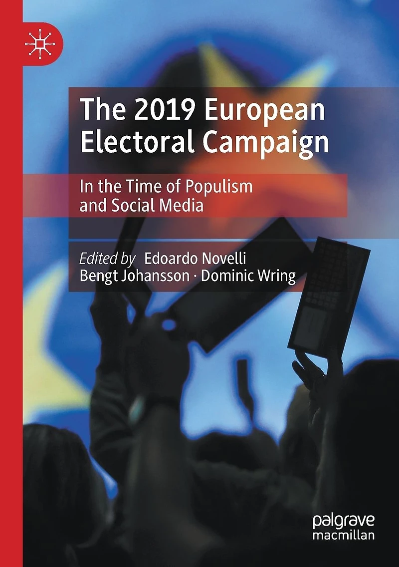 The 2019 European Electoral Campaign: the Time of Populism and Social Media