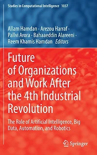 Future of Organizations and Work After The 4th Industrial Revolution: Role Artificial Intelligence, Big Data, Automation, Robotics