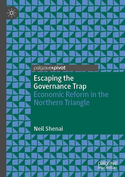 Escaping the Governance Trap: Economic Reform Northern Triangle