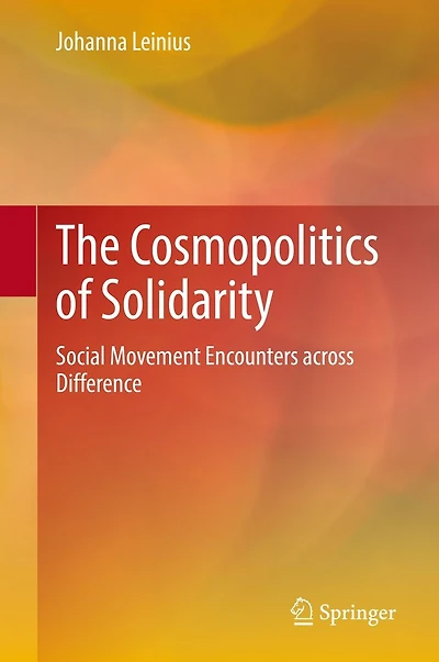 The Cosmopolitics of Solidarity: Social Movement Encounters across Difference