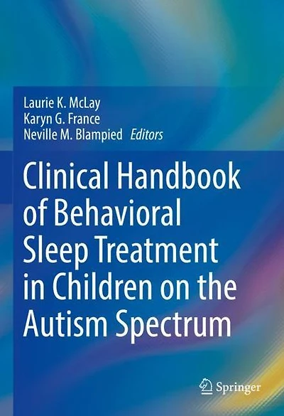 Clinical Handbook of Behavioral Sleep Treatment Children on the Autism Spectrum