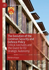 the Evolution of Common Security and Defence Policy: Critical Junctures Quest for EU Strategic Autonomy