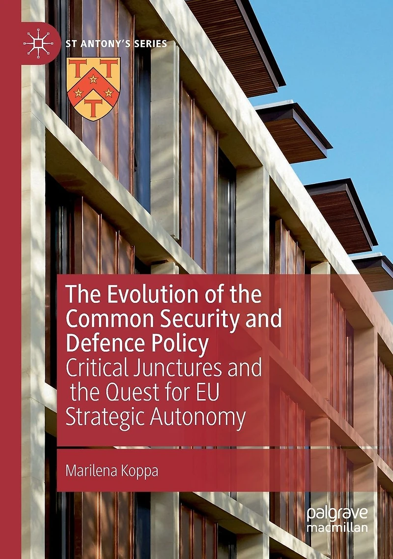 the Evolution of Common Security and Defence Policy: Critical Junctures Quest for EU Strategic Autonomy