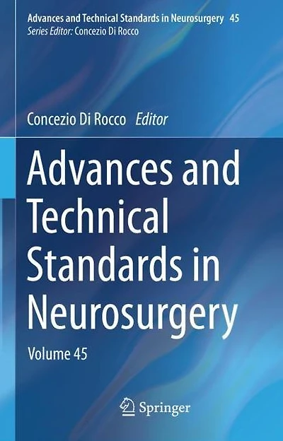Advances and Technical Standards Neurosurgery: Volume 45