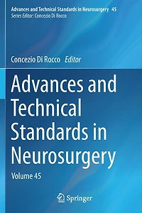 Advances and Technical Standards Neurosurgery: Volume 45