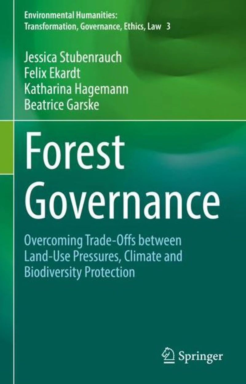 Forest Governance: Overcoming Trade-Offs between Land-Use Pressures, Climate and Biodiversity Protection