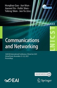 Communications and Networking: 16th EAI International Conference, ChinaCom 2021, Virtual Event, November 21-22, Proceedings