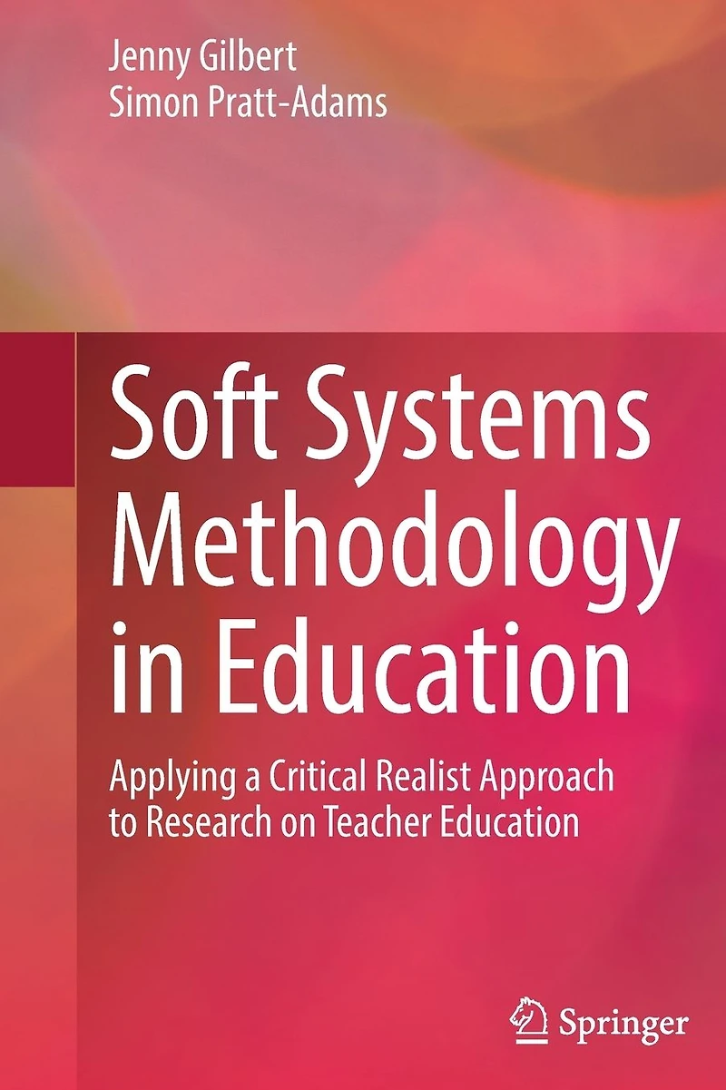 Soft Systems Methodology Education: Applying a Critical Realist Approach to Research on Teacher Education