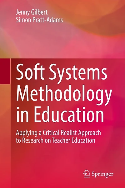 Soft Systems Methodology Education: Applying a Critical Realist Approach to Research on Teacher Education