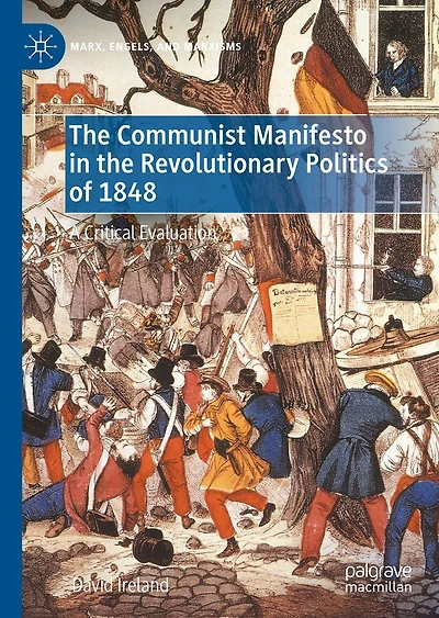 the Communist Manifesto Revolutionary Politics of 1848: A Critical Evaluation