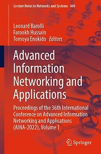 Advanced Information Networking and Applications: Proceedings of the 36th International Conference on Applications (AINA-2022), Volume 1