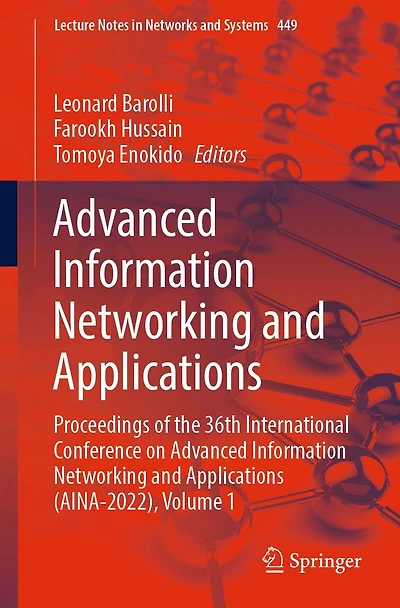 Advanced Information Networking and Applications: Proceedings of the 36th International Conference on Applications (AINA-2022), Volume 1